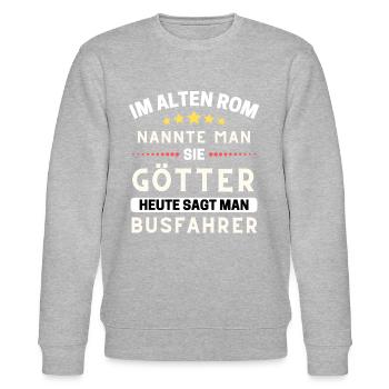 In ancient Rome, they were gods. Today's Bus Driver - Stanley/Stella CHANGER Unisex Organic Sweatshirt - heather grey - Front - Nik (191cm) & Marisol (170cm)