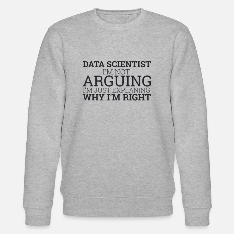 "Data Scientist Arguing | Data Scientist" - Stanley/Stella CHANGER Unisex Organic Sweatshirt - heather grey