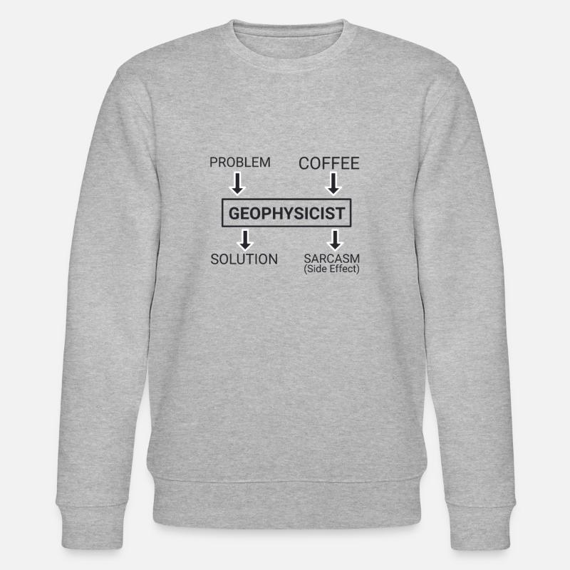 "Geophysicist Coffee Sarcasm | Geophysics" - Stanley/Stella Unisex Bio-Sweatshirt CHANGER  - Grau meliert