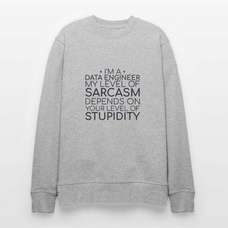 "Data Engineer Sarcasm | Data Science" Stanley/Stella Unisex Bio-Sweatshirt CHANGER 