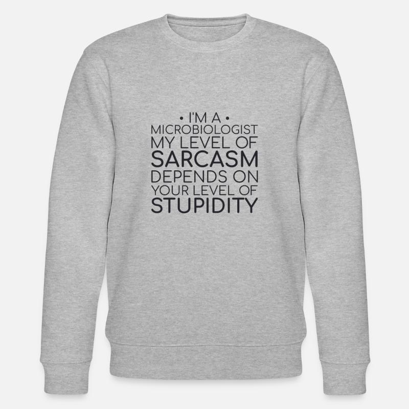 « Sarcasme microbiologiste | Microbiologie » - Sweat bio CHANGER Stanley/Stella Unisexe - gris chiné