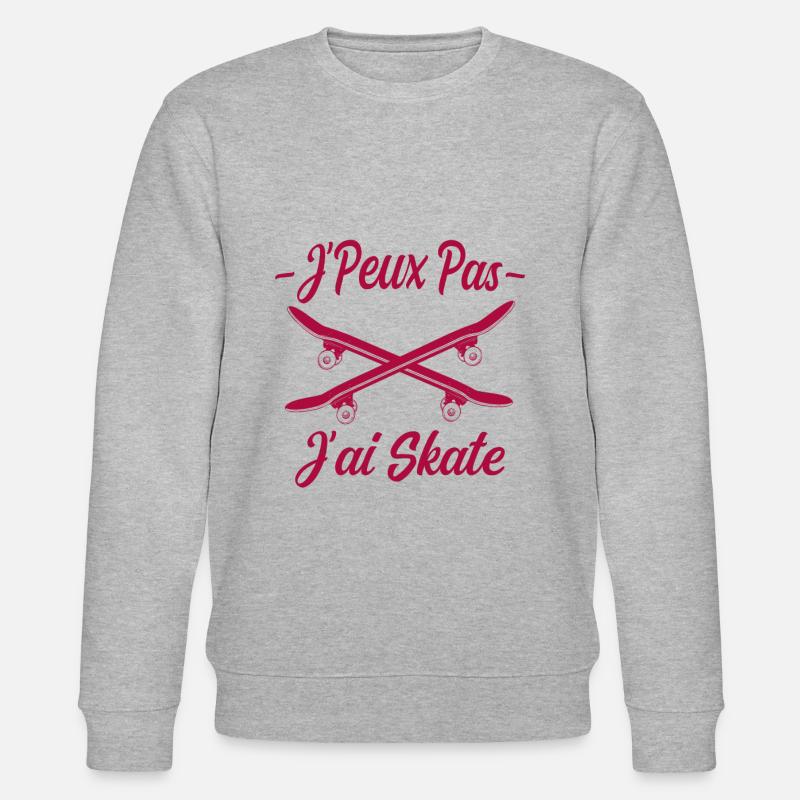 J'peux pas j'ai skate, skateboard - Sweat bio CHANGER Stanley/Stella Unisexe - gris chiné