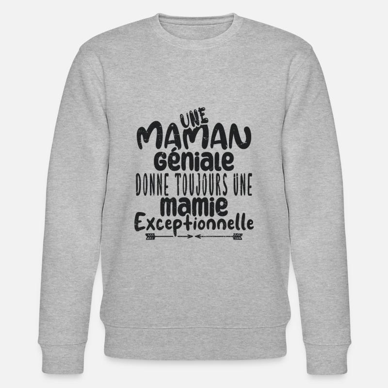 une mamie exeptionnelle - Sweat bio CHANGER Stanley/Stella Unisexe - gris chiné