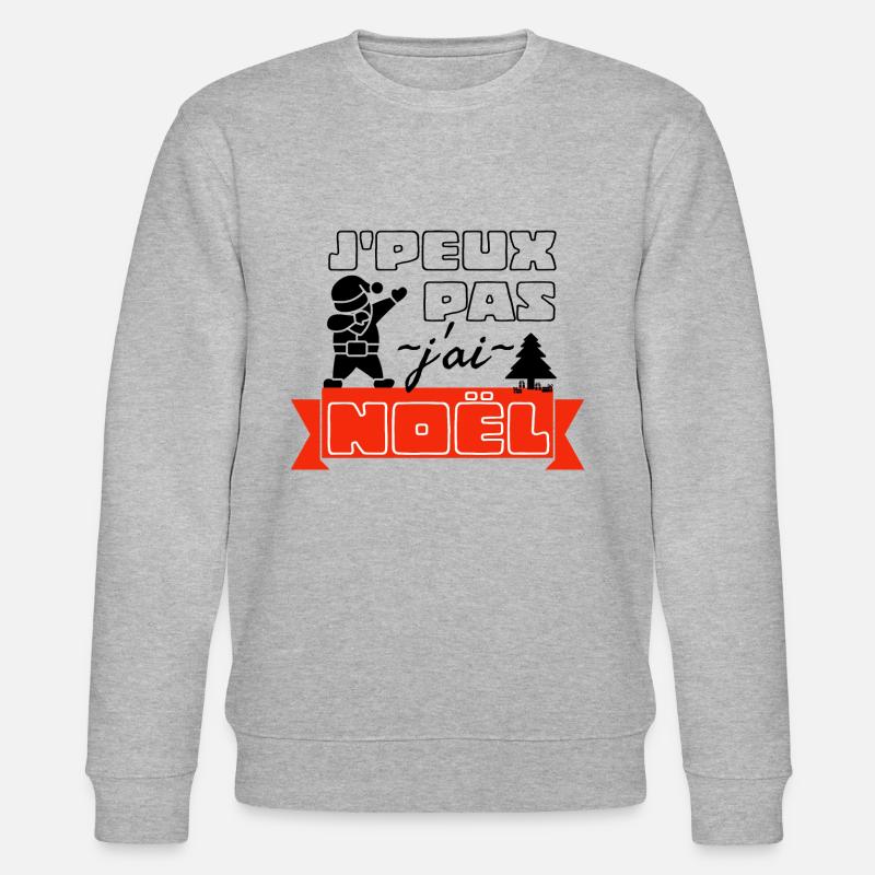 J'peux pas j'ai Noël. - Sweat bio CHANGER Stanley/Stella Unisexe - gris chiné