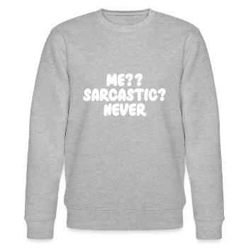 ME?? Sarcastique? Jamais drôle de dire - Sweat bio CHANGER Stanley/Stella Unisexe - gris chiné - Devant - Nik (191cm) & Marisol (170cm)