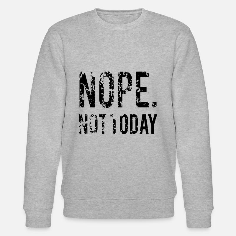 NOPE NOT TODAY - Stanley/Stella Unisex Bio-Sweatshirt CHANGER  - Grau meliert