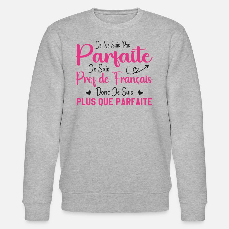 Femme Humour Professeur de Français - Sweat bio CHANGER Stanley/Stella Unisexe - gris chiné