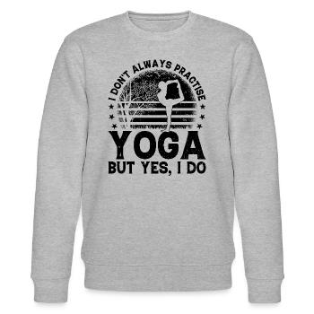 I don't always practise yoga but yes I do - Yoga - Stanley/Stella CHANGER Unisex Organic Sweatshirt - heather grey - Front - Nik (191cm) & Marisol (170cm)