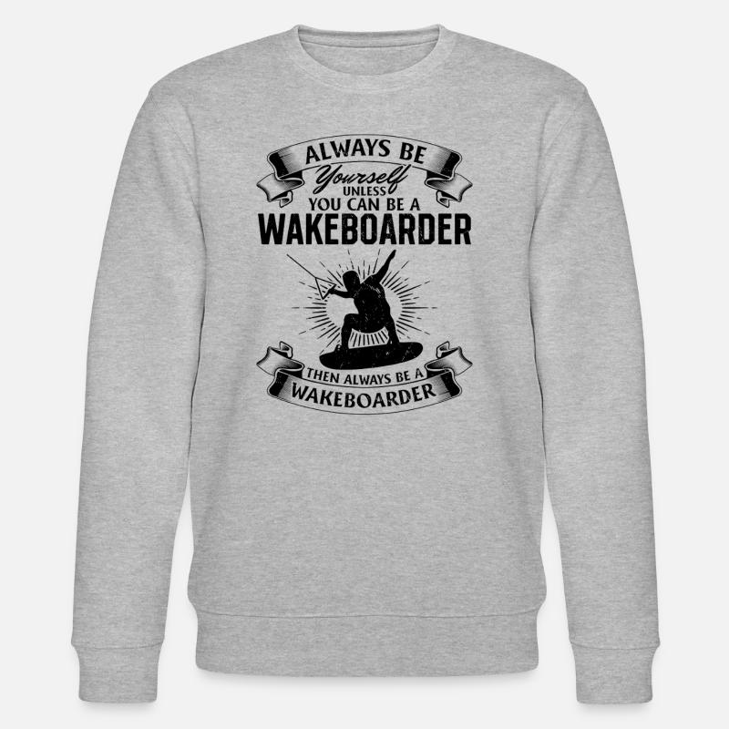 Always be yourself unless you can be a Wakeboarder - Stanley/Stella Unisex Bio-Sweatshirt CHANGER  - Grau meliert