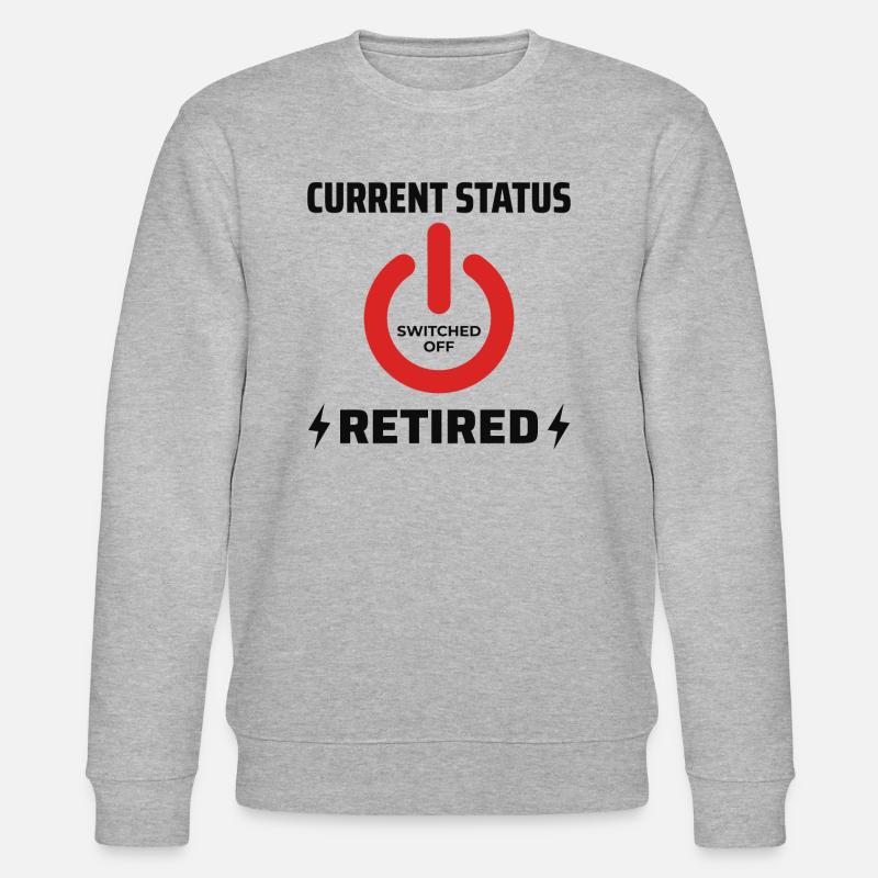 Retired Electrician: Current Status Proud - Stanley/Stella CHANGER Unisex Organic Sweatshirt - heather grey