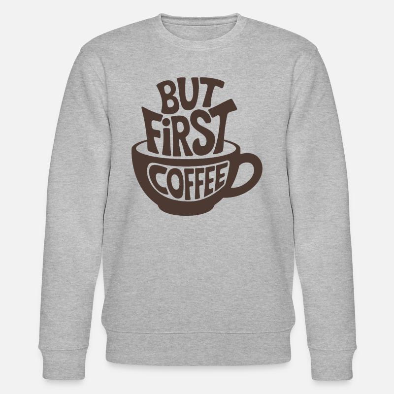 Mais d’abord le café - Sweat bio CHANGER Stanley/Stella Unisexe - gris chiné
