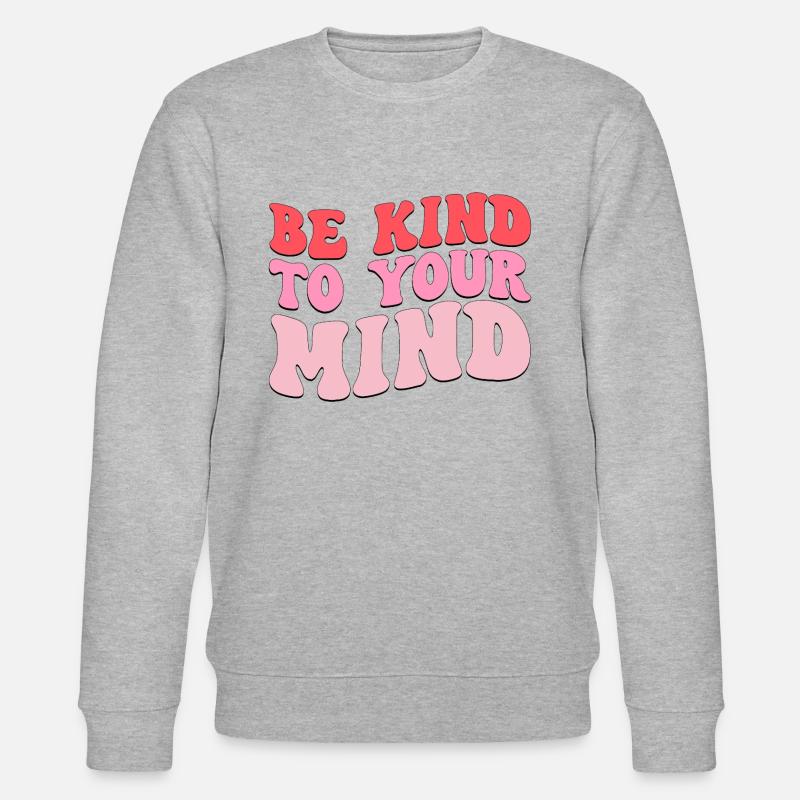 be kind to your mind - Stanley/Stella Unisex Bio-Sweatshirt CHANGER - Grau meliert