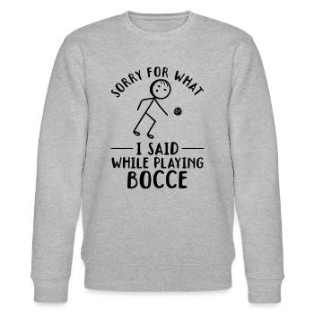Funny Boccia - Désolé pour ce que j’ai dit en jouant - Sweat bio CHANGER Stanley/Stella Unisexe - gris chiné - Devant - Nik (191cm) & Marisol (170cm)