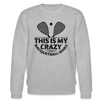 This is my crazy Racquetball shirt Racquetball Pla - Stanley/Stella CHANGER Unisex Organic Sweatshirt - heather grey - Front - Nik (191cm) & Marisol (170cm)