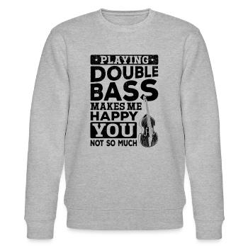 Playing Double Bass Makes Me Happy You Not So Much - Stanley/Stella CHANGER Unisex Organic Sweatshirt - heather grey - Front - Nik (191cm) & Marisol (170cm)