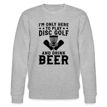 Je ne suis là que pour jouer au disc golf et boire de la bière - D - Sweat bio CHANGER Stanley/Stella Unisexe - gris chiné - Devant - Nik (191cm) & Marisol (170cm)