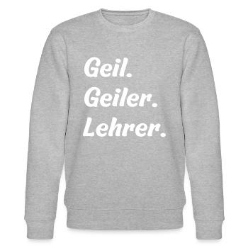Geil. Geiler. Lehrer - Stanley/Stella Unisex Bio-Sweatshirt CHANGER  - Grau meliert - Vorne - Nik (191cm) & Marisol (170cm)