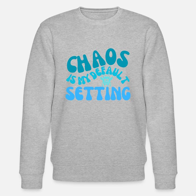 chaos is my default setting - Stanley/Stella CHANGER Unisex Organic Sweatshirt - heather grey