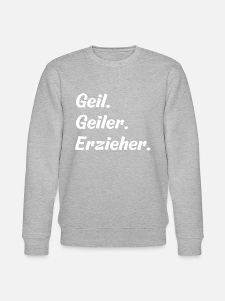 Geil. Geiler. Erzieher - Stanley/Stella Unisex Bio-Sweatshirt CHANGER - Grau meliert