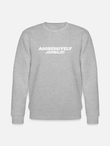 aggressively journalist - Stanley/Stella CHANGER Unisex Organic Sweatshirt - heather grey