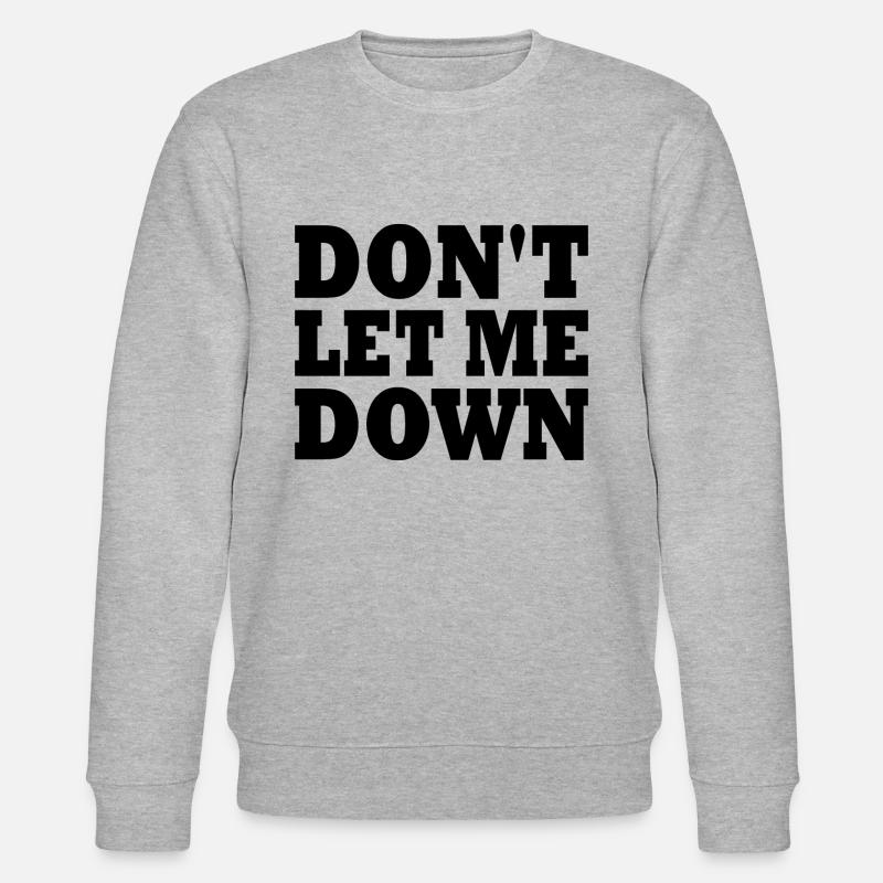 Don't let me down - Sweat bio CHANGER Stanley/Stella Unisexe - gris chiné