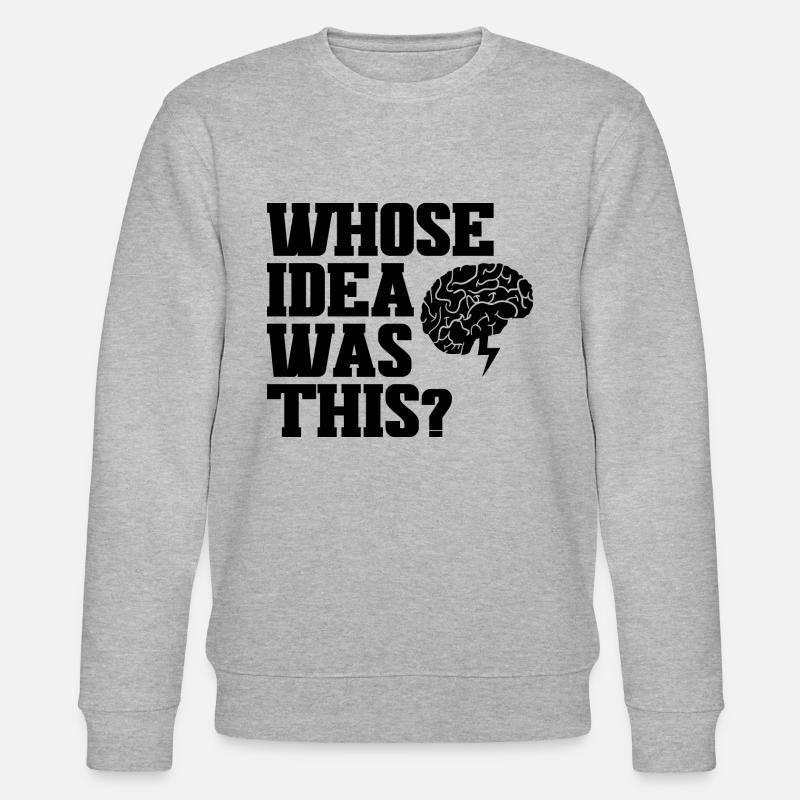 Whose Idea Was This 3 - Stanley/Stella Unisex Bio-Sweatshirt CHANGER  - Grau meliert