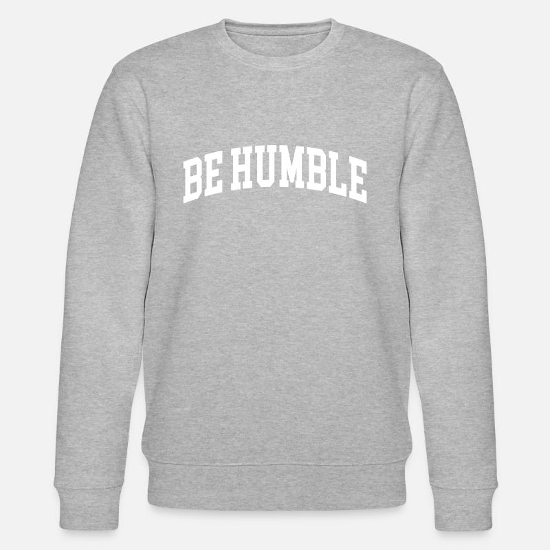 Soyez humble - Sweat bio CHANGER Stanley/Stella Unisexe - gris chiné