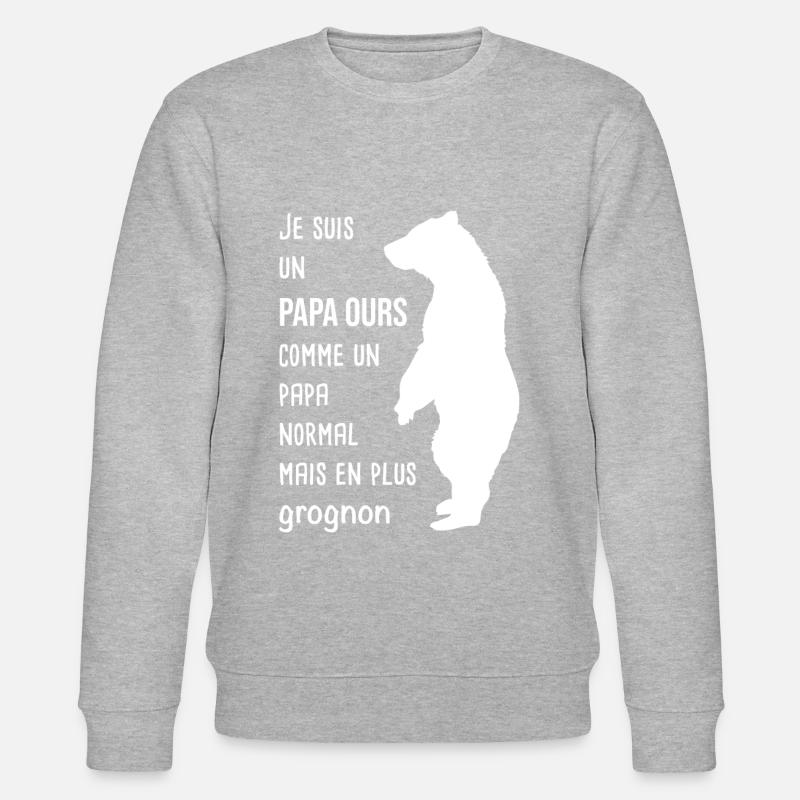 Papa grognon humour - Sweat bio CHANGER Stanley/Stella Unisexe - gris chiné