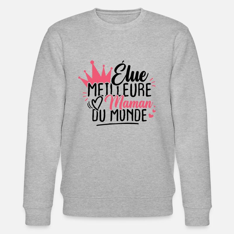 Élue meilleure maman du monde - Sweat bio CHANGER Stanley/Stella Unisexe - gris chiné