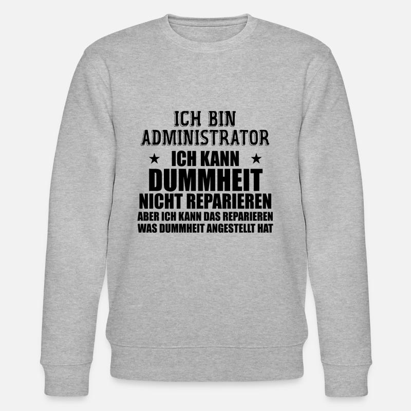 Admin Systemadministrator Lustige Sprüche - Sweat bio CHANGER Stanley/Stella Unisexe - gris chiné