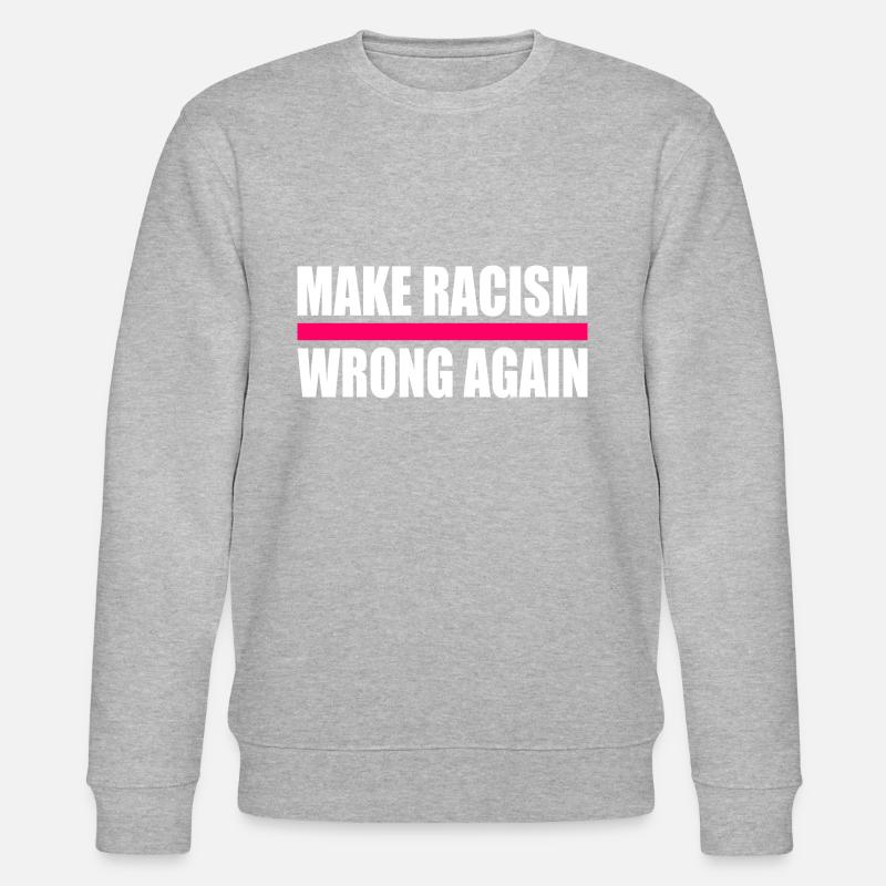 make racism wrong again - Stanley/Stella CHANGER Unisex Organic Sweatshirt - heather grey