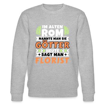 Im alten Rom waren Sie Götter. Heute Florist - Stanley/Stella Unisex Bio-Sweatshirt CHANGER  - Grau meliert - Vorne - Nik (191cm) & Marisol (170cm)
