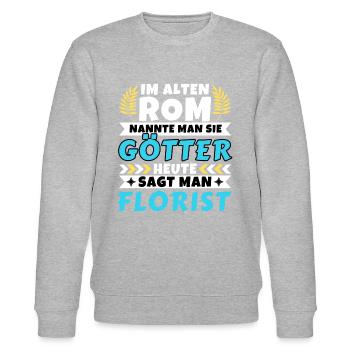 Im alten Rom waren Sie Götter. Heute Florist - Stanley/Stella Unisex Bio-Sweatshirt CHANGER  - Grau meliert - Vorne - Nik (191cm) & Marisol (170cm)