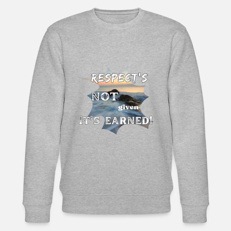 Respect's Not Given it's Earned! - Stanley/Stella Unisex Bio-Sweatshirt CHANGER  - Grau meliert