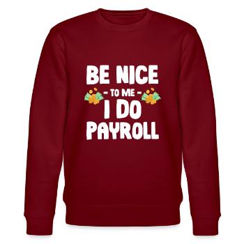 Be kind to me, I'll do payroll accounting - Stanley/Stella CHANGER Unisex Organic Sweatshirt - burgundy - Front - Nik (191cm) & Marisol (170cm)