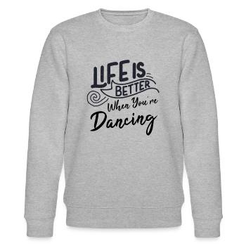 Life Is Beautiful When We Dance Dancer Gifts - Stanley/Stella CHANGER Unisex Organic Sweatshirt - heather grey - Front - Nik (191cm) & Marisol (170cm)