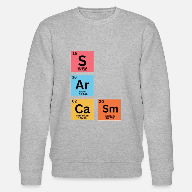 Sarcasm Periodic Table - Stanley/Stella CHANGER Unisex Organic Sweatshirt - heather grey