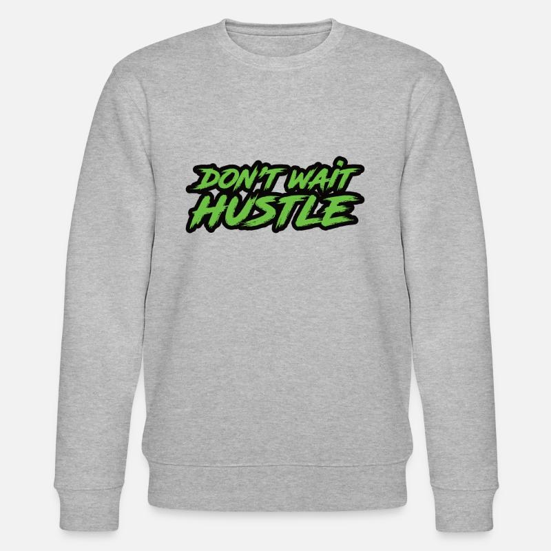 Don't Wait Hustle - Stanley/Stella CHANGER Unisex Organic Sweatshirt - heather grey