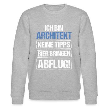 I'm an architect - bring beer and take off - Stanley/Stella CHANGER Unisex Organic Sweatshirt - heather grey - Front - Nik (191cm) & Marisol (170cm)