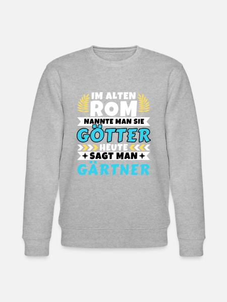 Im alten Rom waren Sie Götter. Heute Gärtner - Stanley/Stella Unisex Bio-Sweatshirt CHANGER  - Grau meliert