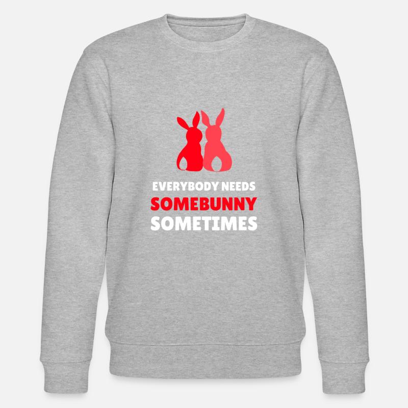 everybody needs somebunny - Stanley/Stella Unisex Bio-Sweatshirt CHANGER  - undefined