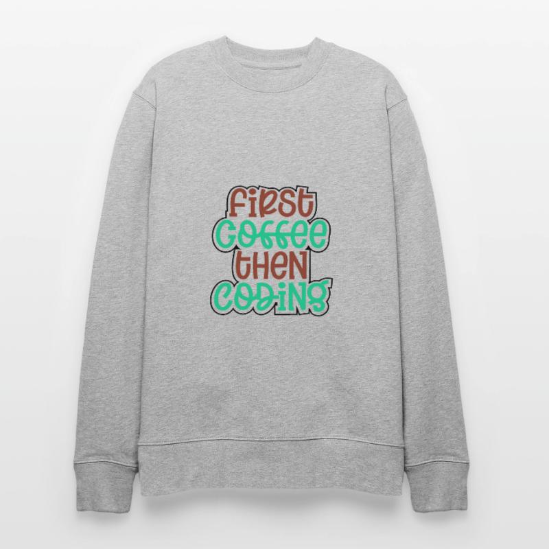 Coder Gift First Coffee puis Coding Gift Idea Sweat bio CHANGER Stanley/Stella Unisexe