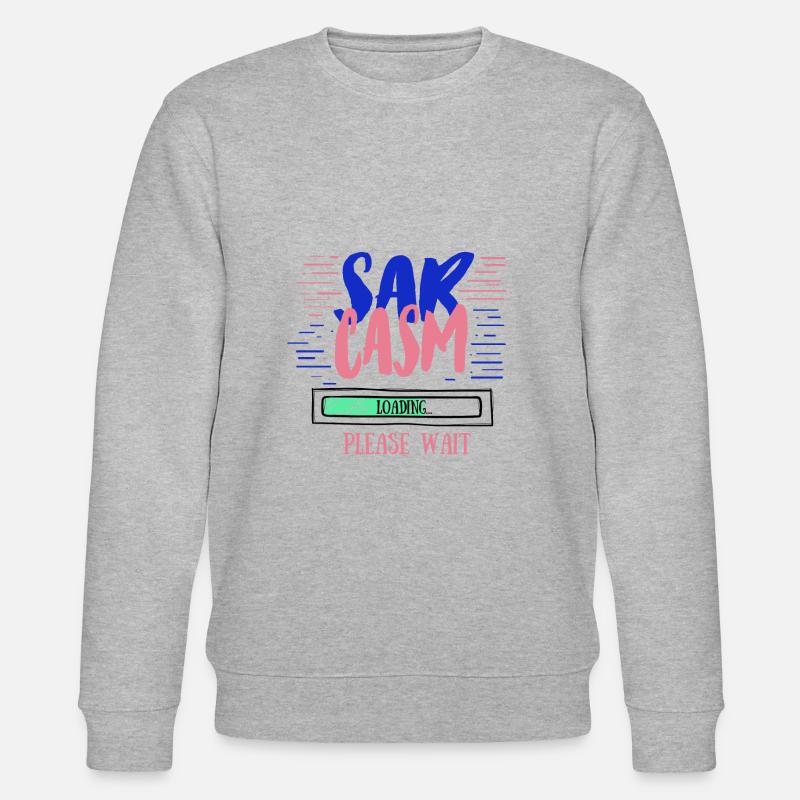 Lustiger Sarkasmus Laden Lustiger Sarkasmus Geschenk - Stanley/Stella Unisex Bio-Sweatshirt CHANGER - Grau meliert
