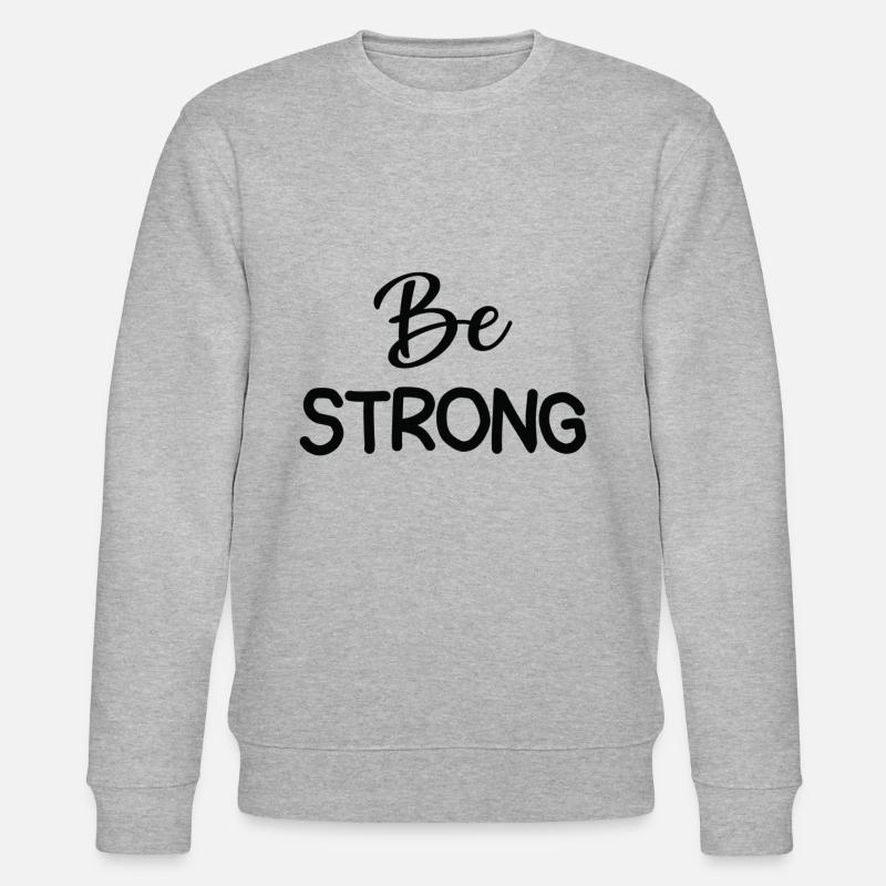 Be Strong - Stanley/Stella Unisex Bio-Sweatshirt CHANGER  - Grau meliert