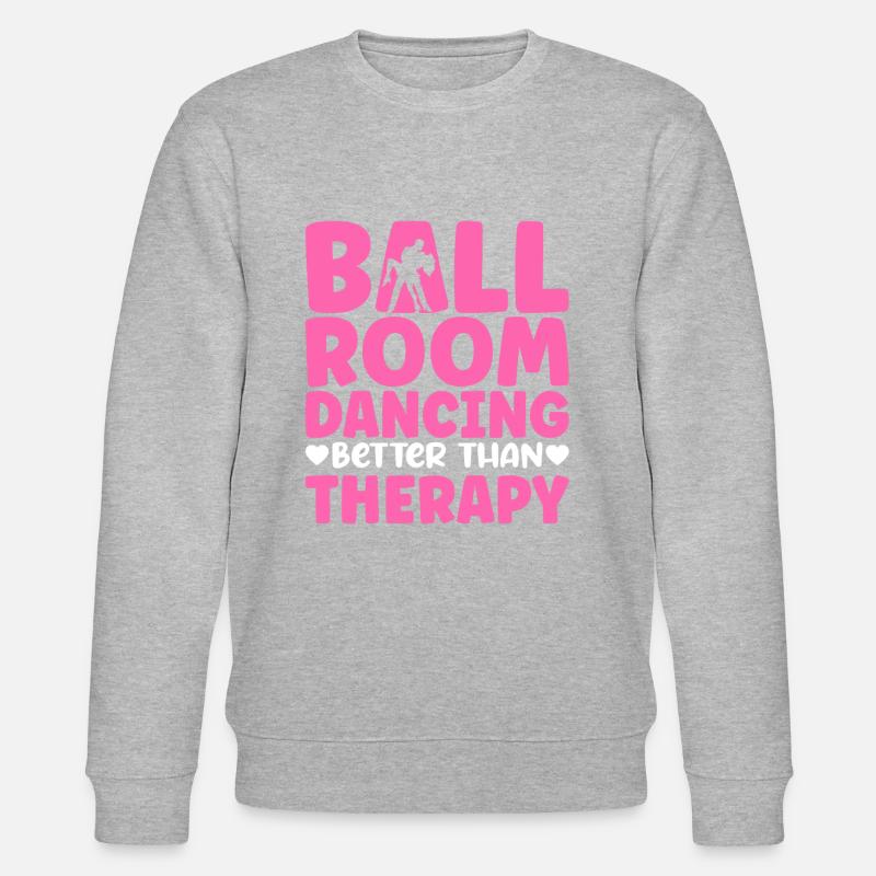 Ballroom Dancing Better Than Therapy - Stanley/Stella Unisex Bio-Sweatshirt CHANGER  - Grau meliert