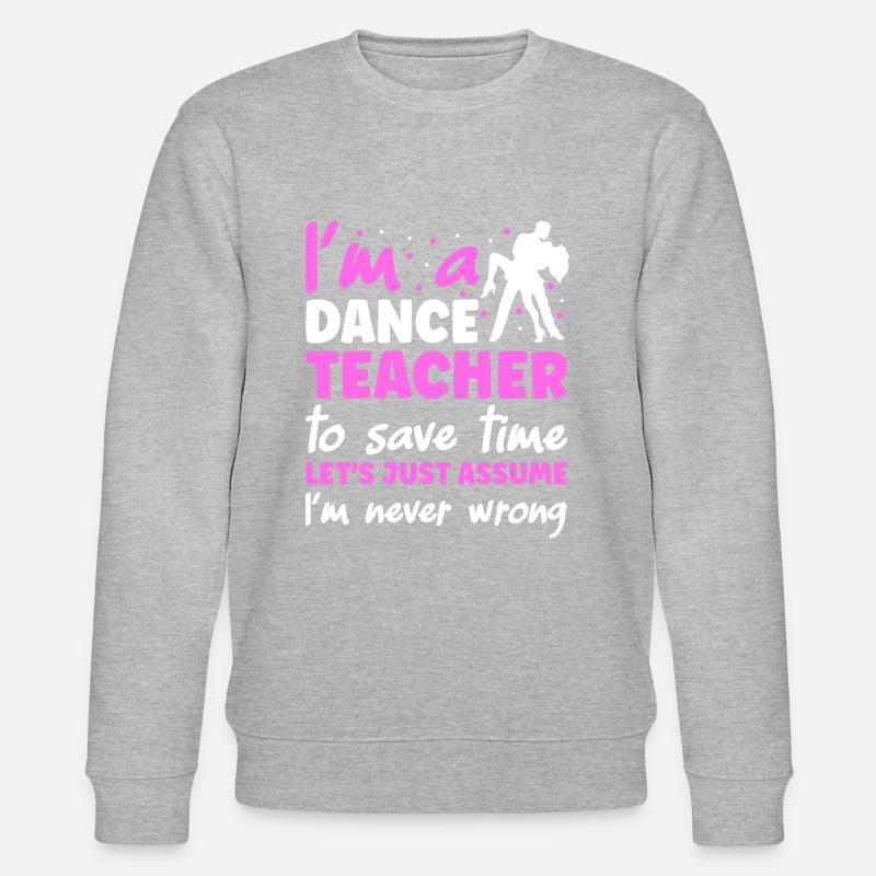 Je suis professeur de danse - Sweat bio CHANGER Stanley/Stella Unisexe - gris chiné