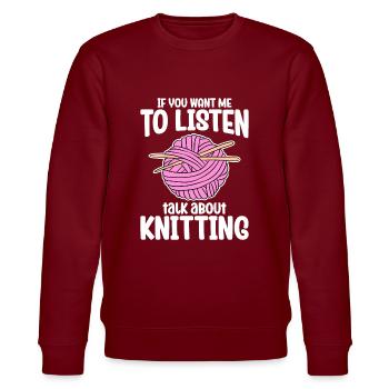 If You Want Me To Listen Talk About Knitting - Stanley/Stella Unisex Bio-Sweatshirt CHANGER  - Burgunderrot - Vorne - Nik (191cm) & Marisol (170cm)