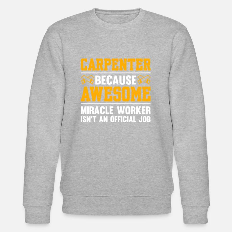 Carpenter Because Awesome - Stanley/Stella CHANGER Unisex Organic Sweatshirt - heather grey