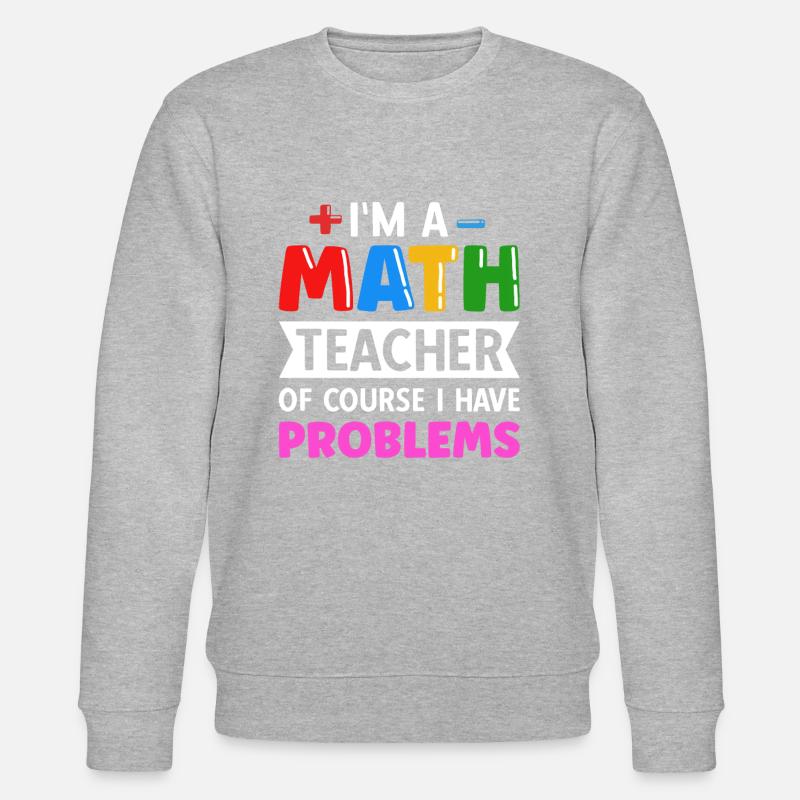 professeur de mathématiques disant mathématicien - Sweat bio CHANGER Stanley/Stella Unisexe - gris chiné