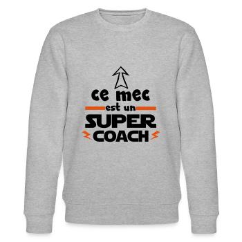 ce mec est un super coach,citation,message - Sweat bio CHANGER Stanley/Stella Unisexe - gris chiné - Devant - Nik (191cm) & Marisol (170cm)
